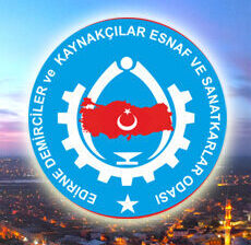 EDİRNE DEMİRCİLER VE KAYNAKÇILAR ESNAF ODASI